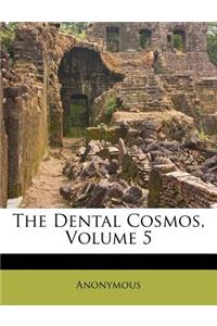 Dental Cosmos, Volume 5