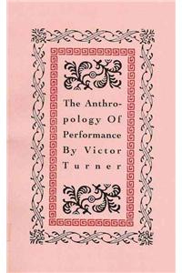 The Anthropology of Performance