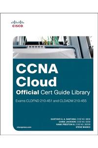 CCNA Cloud Official Cert Guide Library (Exams CLDFND 210-451 and CLDADM 210-455)