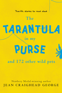 Tarantula in My Purse: And 172 Other Wild Pets