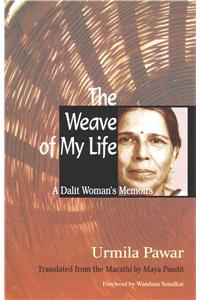 Weave of My Life: A Dalit Woman's Memoirs