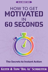 How to Get Motivated in 60 Seconds