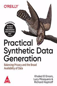 Practical Synthetic Data Generation: Balancing Privacy and the Broad Availability of Data (Greyscale Indian Edition)