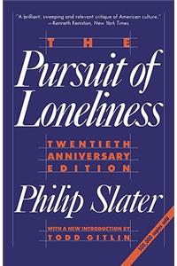 Pursuit of Loneliness: America's Discontent and the Search for a New Democratic Ideal