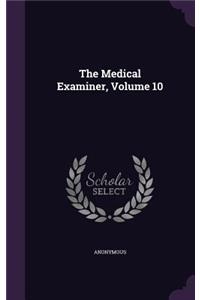 The Medical Examiner, Volume 10