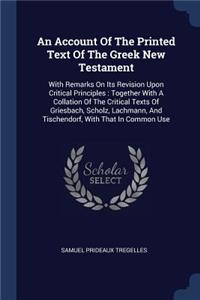 Account Of The Printed Text Of The Greek New Testament