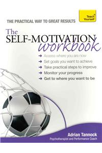 The Self-Motivation Workbook: Teach Yourself