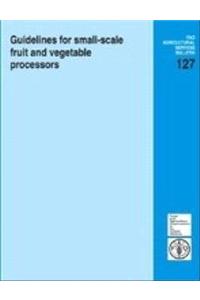 Guidelines for Small Scale Fruit and Vegetables Processing