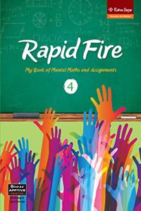 Rapid Fire 4 : My Book Of Mental Maths And Assignments