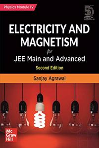 Electricity and Magnetism for JEE Main and Advanced | Physics Module-IV | Second Edition