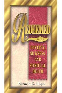 Redeemed from Poverty, Sickness, and Spiritual Death