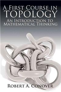 First Course in Topology: An Introduction to Mathematical Thinking