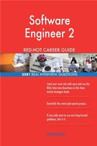 Software Engineer 2 RED-HOT Career Guide; 2581 REAL Interview Questions