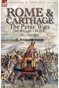 Rome and Carthage: the Punic Wars 264 B.C. to 146 B.C.