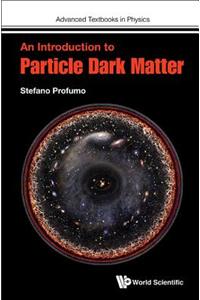 Introduction to Particle Dark Matter