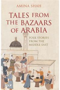 Tales from the Bazaars of Arabia: Folk Stories from the Middle East