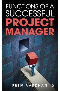 Functions of a Successful Project Manager