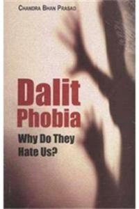 Dalit Phobia Why Do They Hate Us?