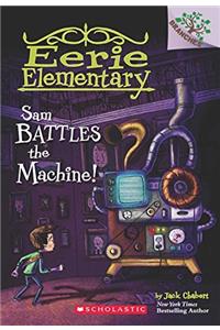 Eerie Elementary #6: Sam Battles the Machine!