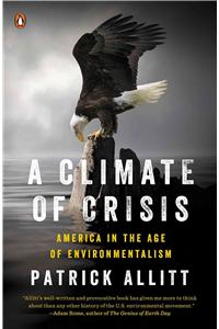 Climate of Crisis: America in the Age of Environmentalism