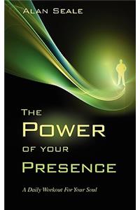 Power of Your Presence