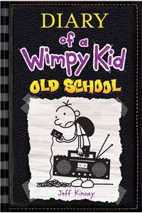 Old School (Diary of a Wimpy Kid #10)