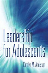 Leadership for Adolescents