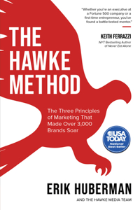 Hawke Method: The Three Principles of Marketing that Made Over 3,000 Brands Soar