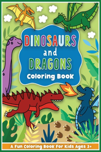 Dinosaurs and Dragons Coloring and Workbook: Animal Activity Book For Preschool Boys And Girls Toddlers and Kids Ages 3-5