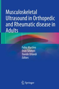 Musculoskeletal Ultrasound in Orthopedic and Rheumatic Disease in Adults