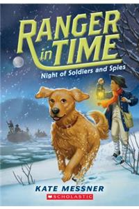 Night of Soldiers and Spies (Ranger in Time #10)