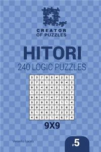 Creator of puzzles - Hitori 240 Logic Puzzles 9x9 (Volume 5)