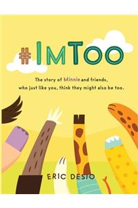 #ImToo - The story of Minnie and friends, who just like you, think they might also be too. Why do kids bully? What is bullying for kids?