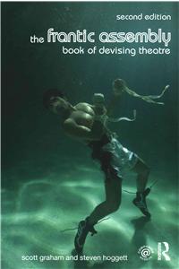 Frantic Assembly Book of Devising Theatre