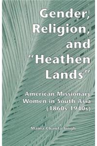 Gender, Religion, and the Heathen Lands