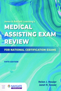 Jones & Bartlett Learning's Medical Assisting Exam Review for National Certification Exams