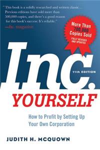 Inc. Yourself: How to Profit by Setting Up Your Own Corporation