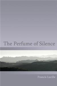 Perfume of Silence