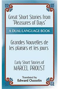 Pleasures and Days and Memory / Les Plaisirs Et Les Jours Et Souvenir Short Stories by Marcel Proust