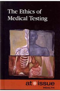 Ethics of Medical Testing