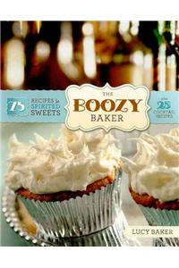 Boozy Baker: 75 Recipes for Spirited Sweets