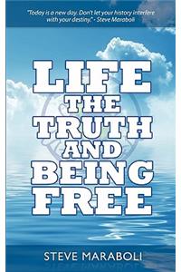 Life, the Truth, and Being Free