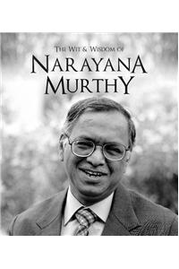 The Wit And Wisdom Of Narayana Murthy