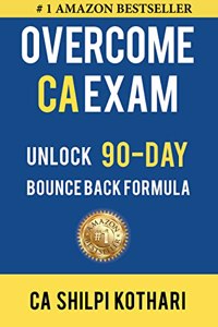 Overcome CA Exam: Unlock 90 -Day Bounce Back Formula