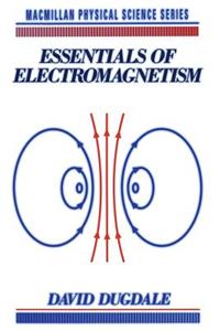 Essentials of Electromagnetism