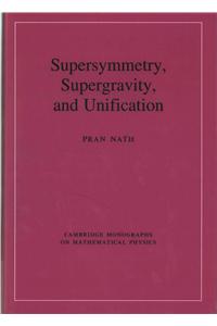 Supersymmetry, Supergravity, and Unification