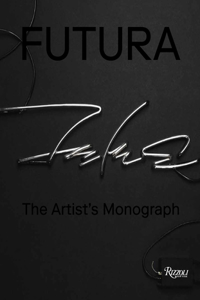 Futura : The Artist's Monograph