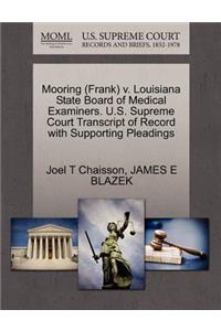 Mooring (Frank) V. Louisiana State Board of Medical Examiners. U.S. Supreme Court Transcript of Record with Supporting Pleadings