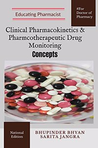 Clinical Pharmacokinetics & Pharmacotherapeutic Drug Monitoring Concepts: For Doctor of Pharmacy