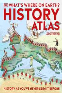 What's Where on Earth? History Atlas